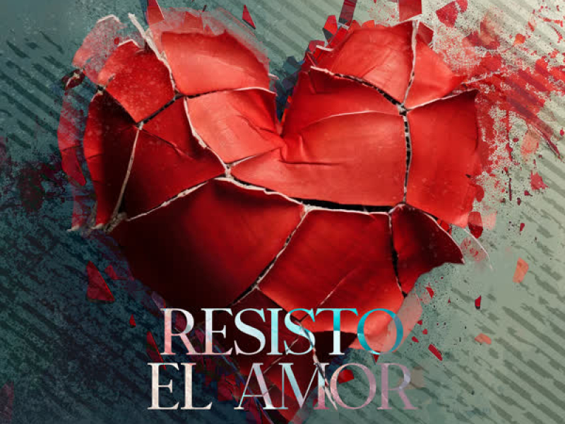 Resisto el Amor (Single)