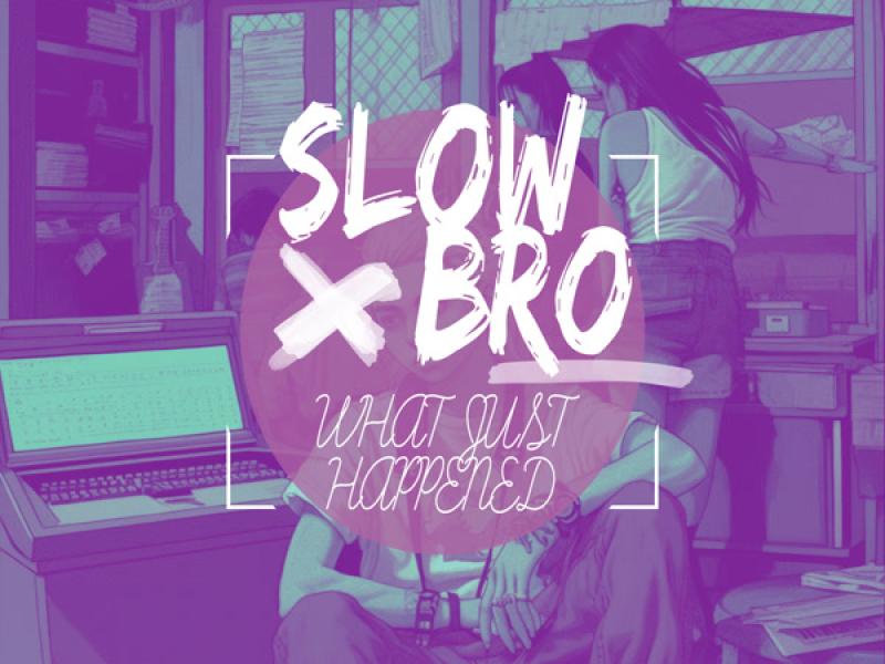 WHAT JUST HAPPENED (Single)