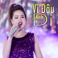 Vì Đâu Anh Đi (Single)