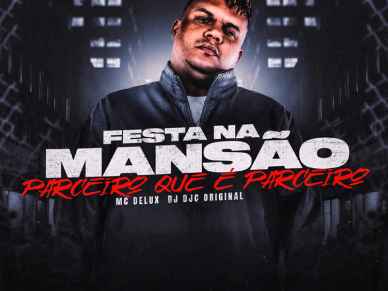 FESTA NA MANSÃO PARCEIRO QUE É PARCEIRO (Single)