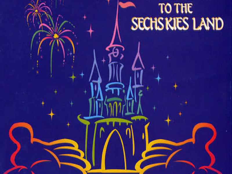 Welcome To The Sechskies Land