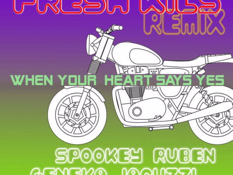 When Your Heart Says Yes (Fresh Kils Remix) (Single)