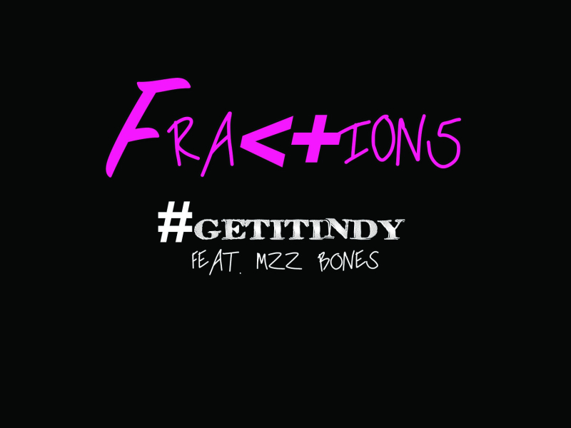 Fractions (feat. Mzz Bones)