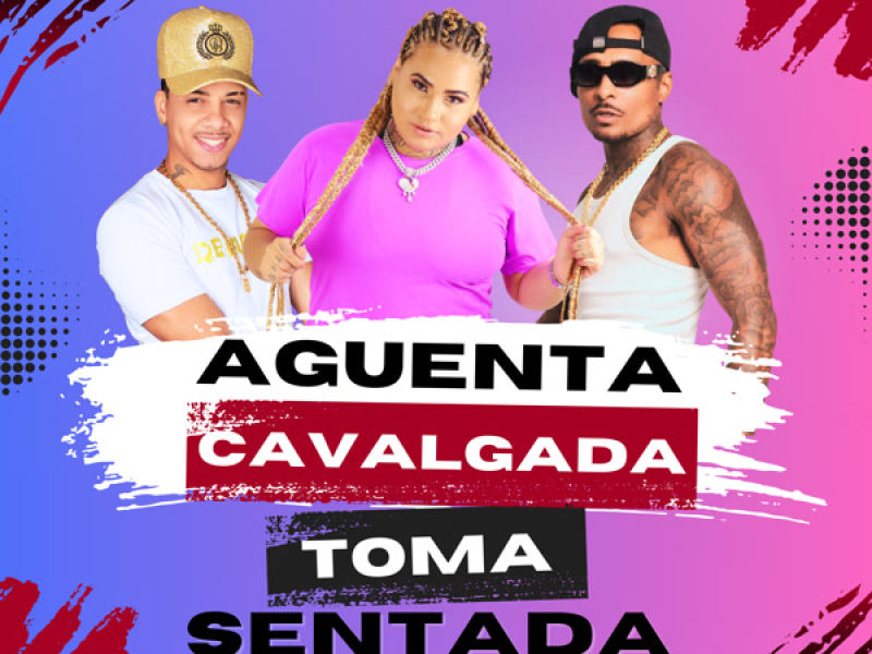 Aguenta Cavalgada, Toma Sentada (Single)