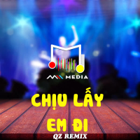 Chịu Lấy Em Đi (QZ Remix) (Single)