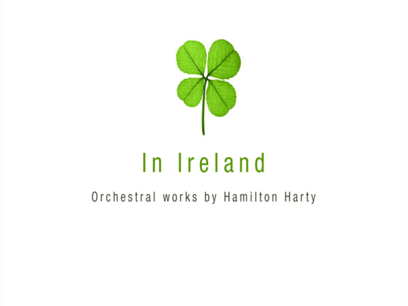Harty: Complete Orchestral Works