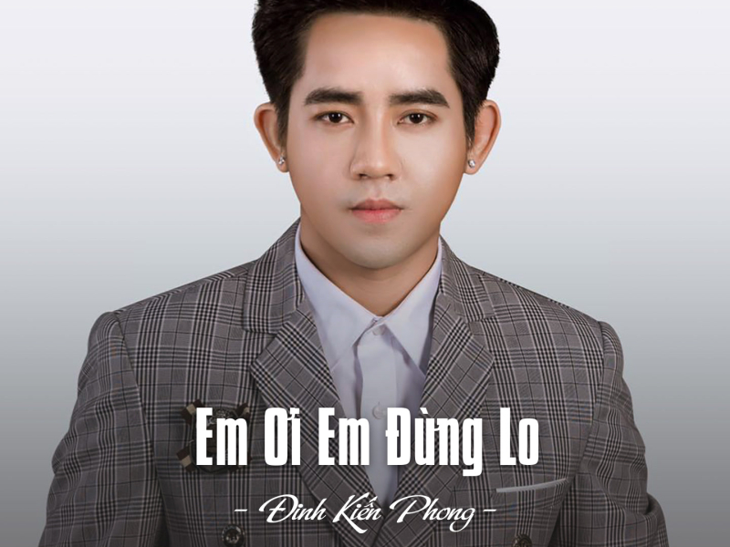 Em Ơi Em Đừng Lo (Single)