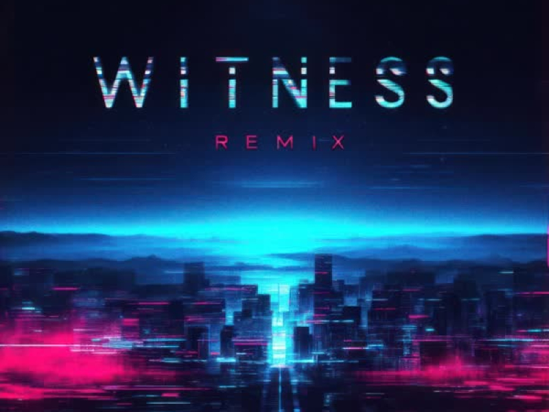 Witness (Remix) (Single)