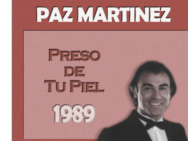 Paz Martínez Cronologiá - Preso de Tu Piel (1989)