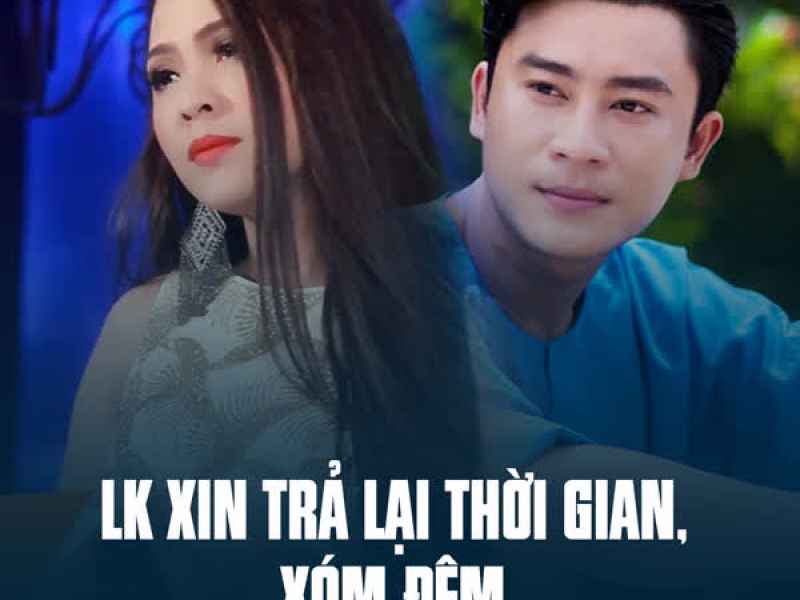 LK Xin Trả Lại Thời Gian, Xóm Đêm (Single)