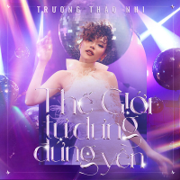 Thế Giới Tự Dưng Đứng Yên (Single)