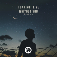 I Can Not Live Whitout You (Single)