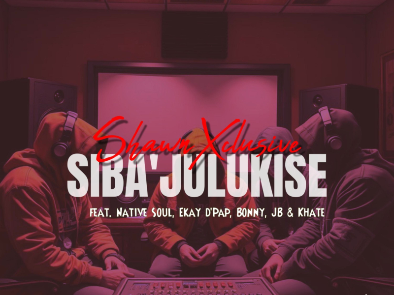 Sibajulukise (feat. Ekay D Pap, Mr Boni707, JBeey & Khate) (Single)