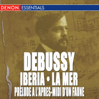 Debussy: La Mer - Iberia No. 2 - Prélude à l'après-midi d'un faune