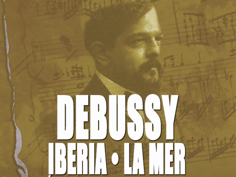 Debussy: La Mer - Iberia No. 2 - Prélude à l'après-midi d'un faune