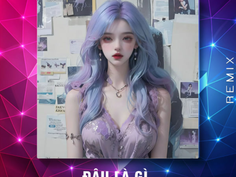 Đâu Là Gì (Remix) (Single)