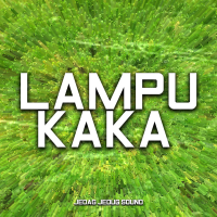 LAMPU KAKA (Single)