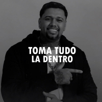 TOMA TUDO LA DENTRO (Single)