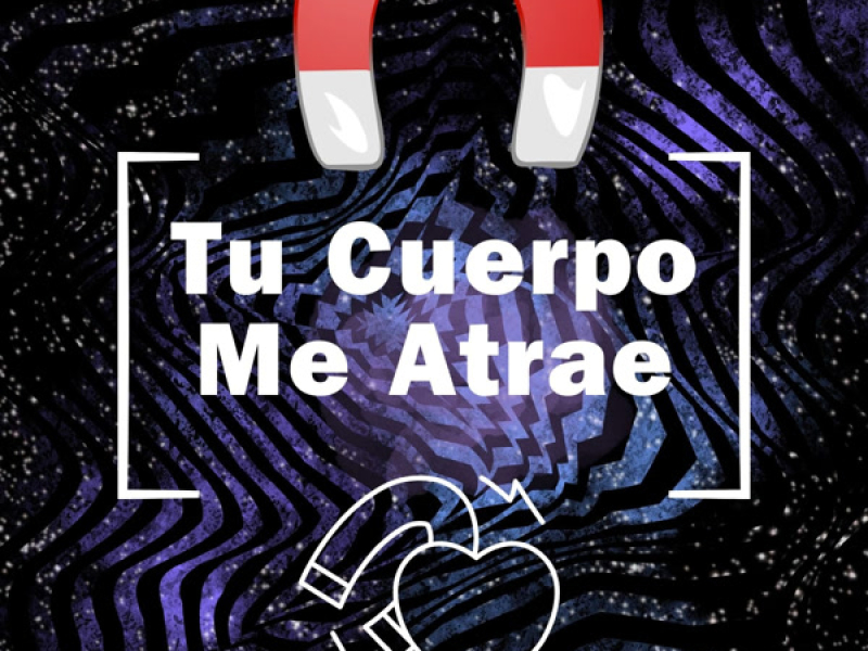 Tu Cuerpo Me Atrae (Single)