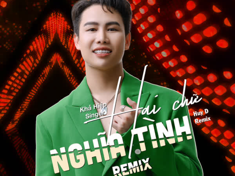 Hai Chữ Nghĩa Tình (Remix) (Single)