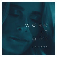 Work It Out (DJ Glen Remix) (Single)