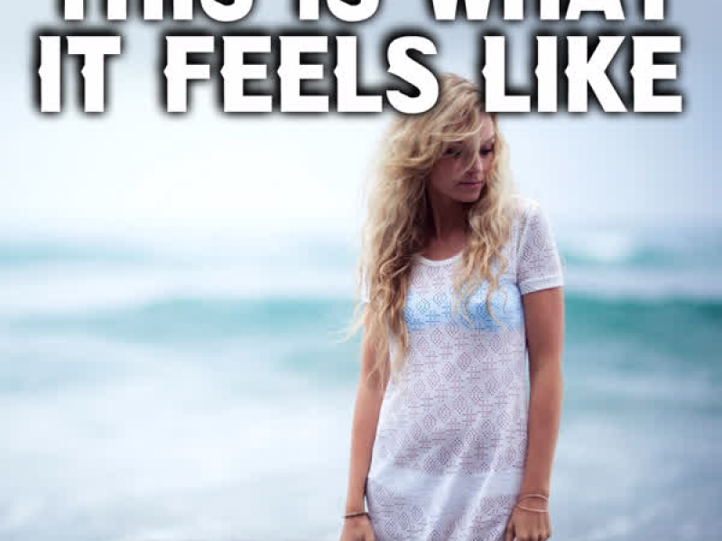This Is What It Feels Like
