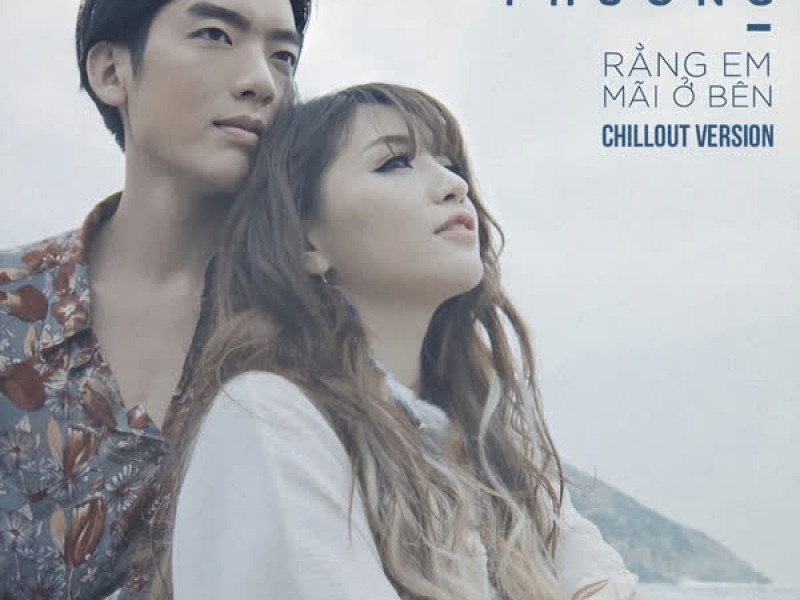 Rằng Em Mãi Ở Bên  (Chillout Version) (Single)