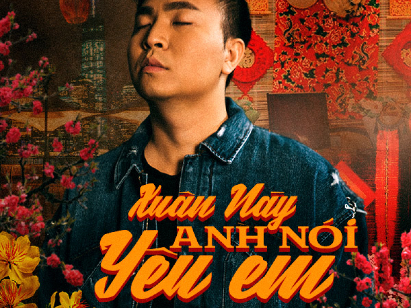 Xuân Này Anh Nói Yêu Em (Single)