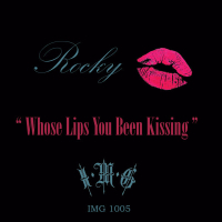 Whose Lips You Been Kissing (Single)