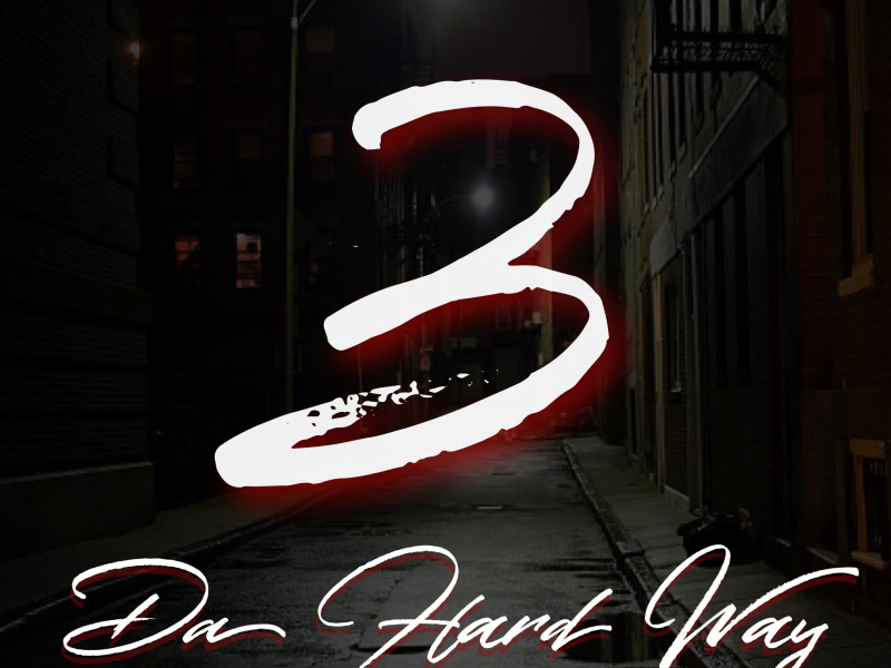 3 Da Hard Way (feat. Street Ka$h & Shine On) (Single)