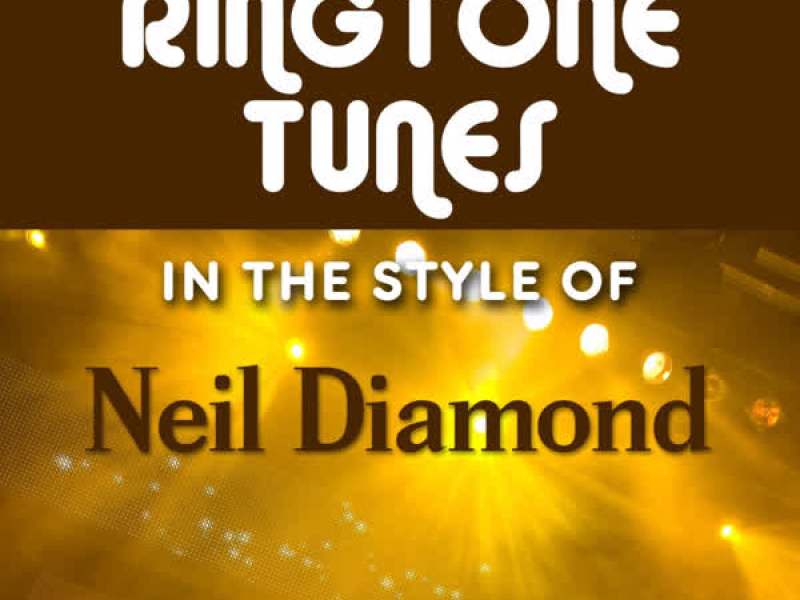 Ringtone Tunes: In The Style of Neil Diamond