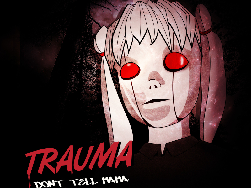 Trauma (Don't Tell Mama) (Single)