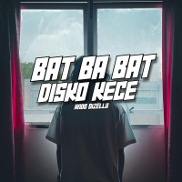 BAT BA BAT DISKO KECE (Single)