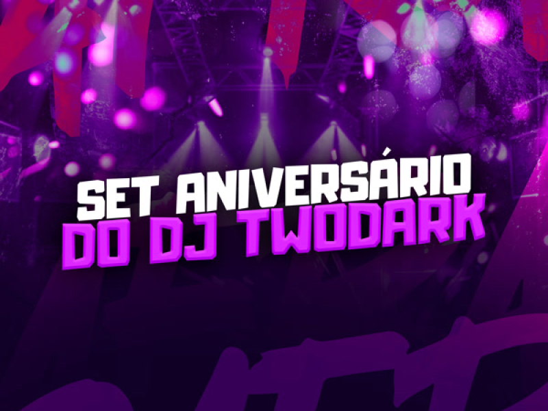 SET ANIVERSÁRIO DO DJTwoDark (Single)