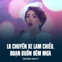 LK Chuyến Xe Lam Chiều, Đoạn Buồn Đêm Mưa (Single)