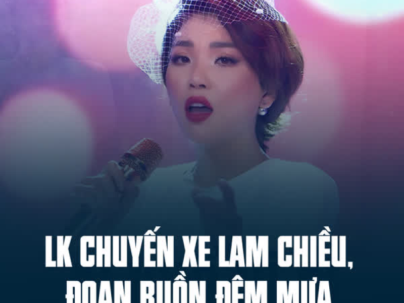 LK Chuyến Xe Lam Chiều, Đoạn Buồn Đêm Mưa (Single)