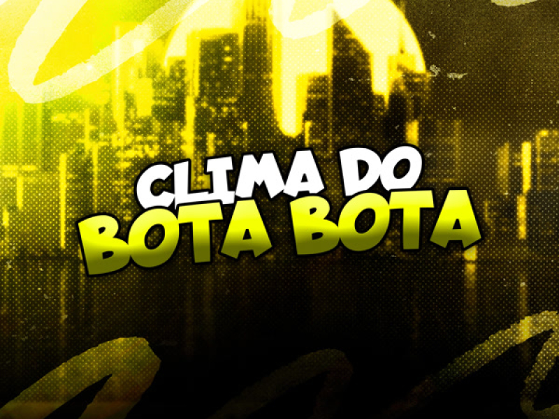 CLIMA DO BOTA BOTA (Single)