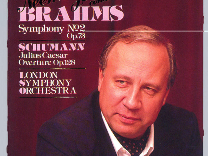 Brahms: Symphony No. 2 - Schumann: Julius Caesar Overture