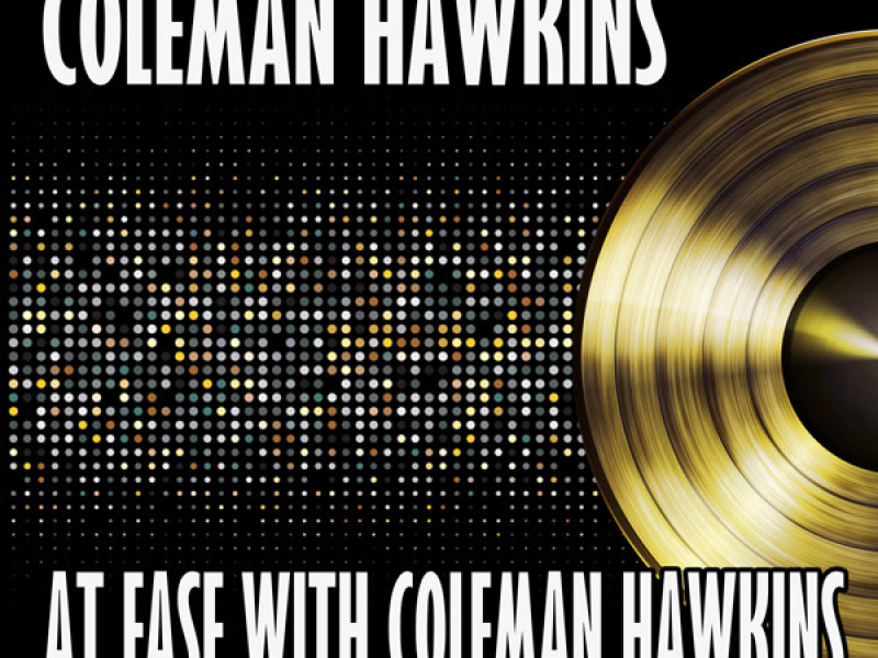 At Ease With Coleman Hawkins