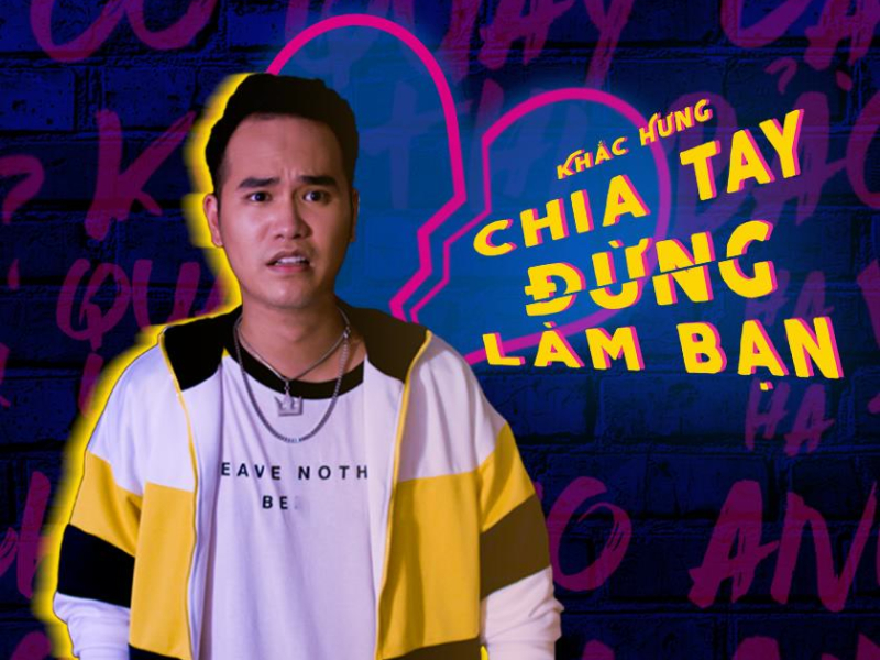 Chia Tay Đừng Làm Bạn (Single)