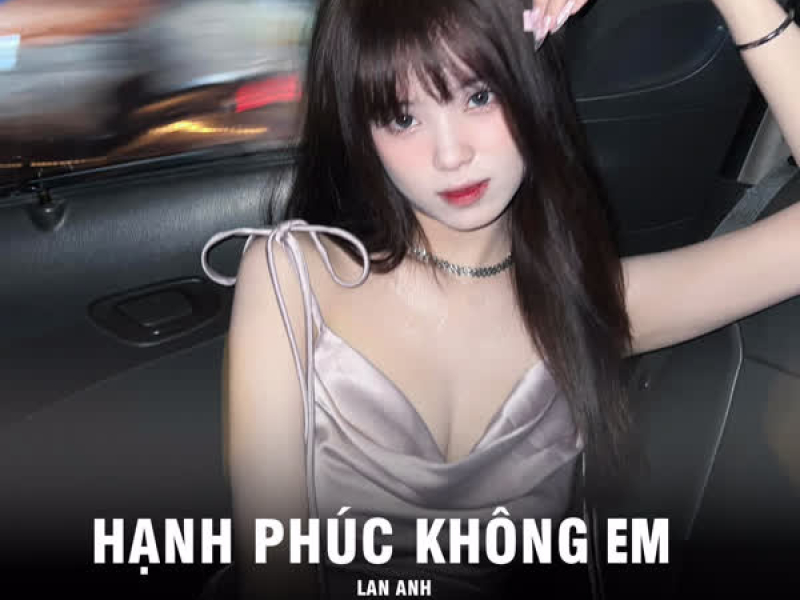 Hạnh Phúc Không Em (Trí Thức Remix) (Single)