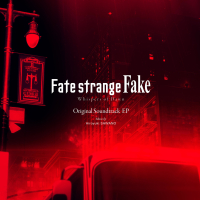 Fate/strange Fake -Whispers of Dawn- Original Soundtrack EP (EP)
