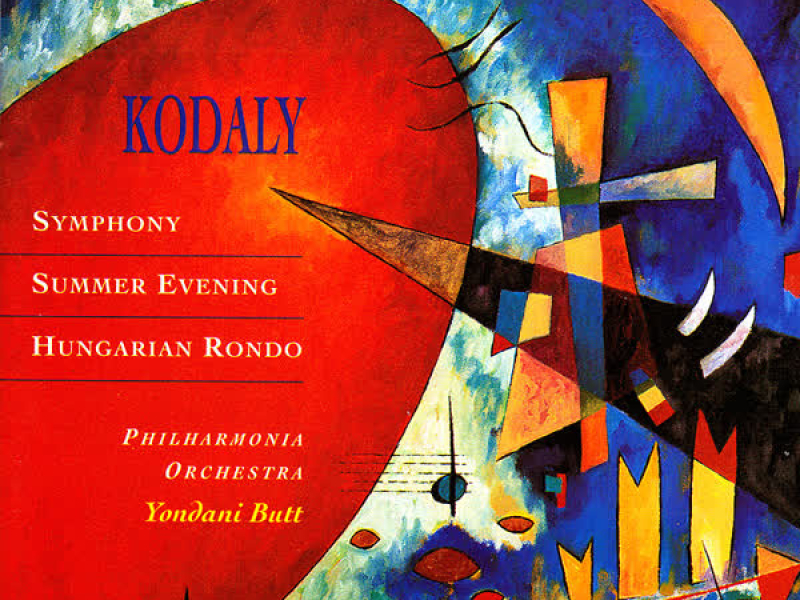Kodaly: Symphony; Summer Evening; Hungarian Rondo