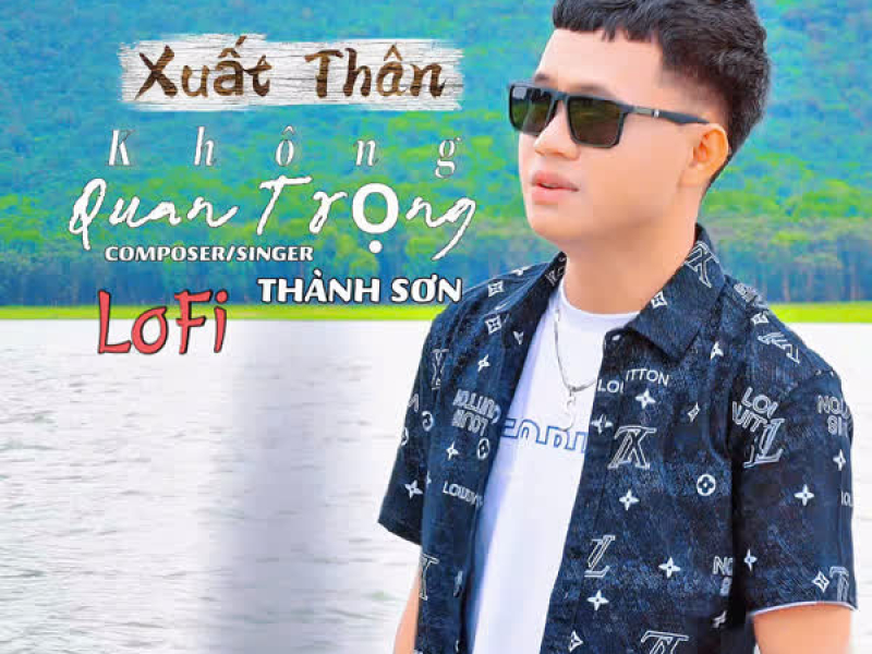 Xuất Thân Không Quan Trọng (Lo-Fi) (Single)