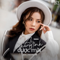 Ai Chung Tình Được Mãi (Remix) (Single)