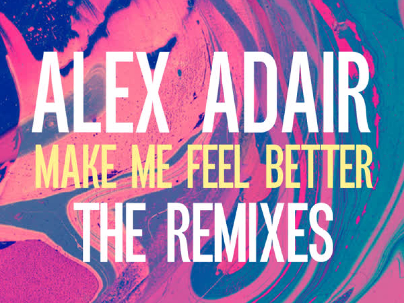 Make Me Feel Better (Remixes)