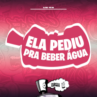 Ela Pediu Pra Beber Água (Single)