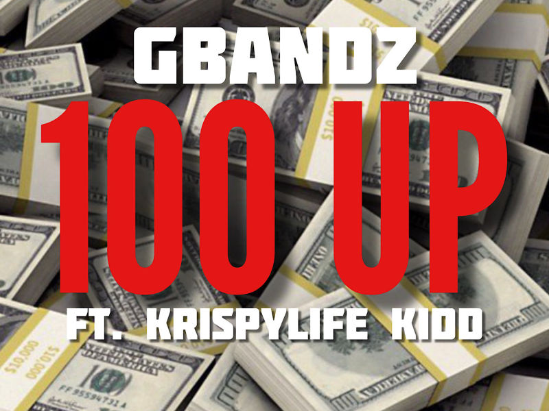 100 Up (feat. Krispylife Kidd) (Single)
