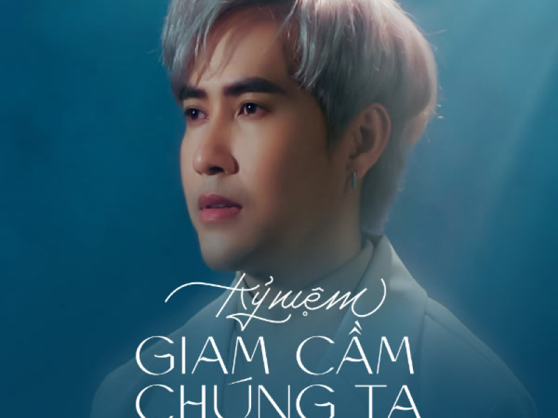 Kỷ Niệm Giam Cầm Chúng Ta (Single)