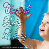 Classical Baby Lullaby: Classical Flute Lullabies for Children (Single)